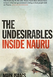 The Undesirables: Inside Nauru (Mark Isaacs)