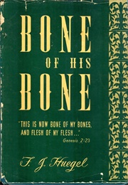 Bone of His Bone (FJ Huegel)