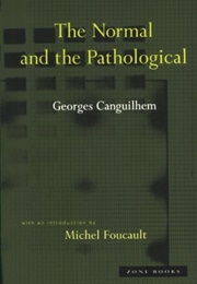 The Normal and the Pathological (Georges Canguilhem)