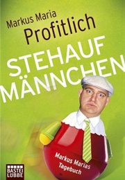 Stehaufmännchen: Markus Marias Tagebuch (Markus Maria Profitlich)