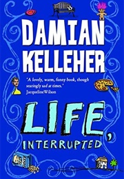 Life Interrupted (Damian Kelleher)