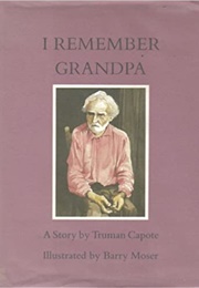 I Remember My Grandpa (Truman Capote)