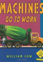 Machines Go to Work (William Low)