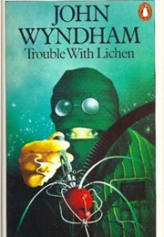 The Trouble With Lichen (John Wyndham)