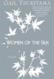 Women of the Silk (Gail Tsukiyama)