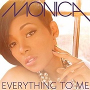 Everything to Me - Monica