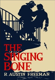 The Singing Bone (R. Austin Freeman)