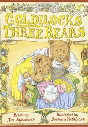 Goldilocks and the Three Bears (Jim Aylesworth)