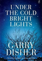 Under the Cold Bright Lights (Garry Disher)