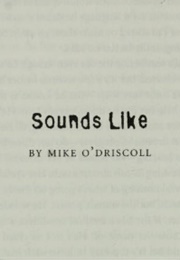 &quot;Sounds Like&quot; (Mike O&#39;Driscoll)
