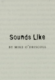 "Sounds Like" (Mike O'Driscoll)
