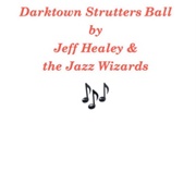 Darktown Strutters Ball by Jeff Healey & the Jazz Wizards
