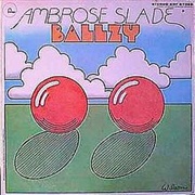 Ambrose Slade - Ballzy