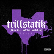 Bun B & Statik Selektah - Trillstatik