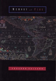 Memory of Fire (Eduardo Galeano)