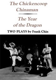 Chickencoop Chinaman and the Year of the Dragon (Frank Chin)