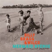 Mermaid Avenue: The Complete Sessions (Wilco With Billy Bragg, 2012)