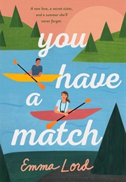 You Have a Match (Emma Lord)