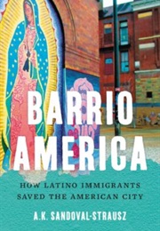 Barrio America (A. K. Sandoval-Strausz)