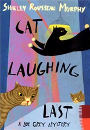 Cat Laughing Last (Shirley Rousseau Murphy)