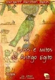 Fatos E Mitos Do Antigo Egito (Margareth Marchiori Bakos)