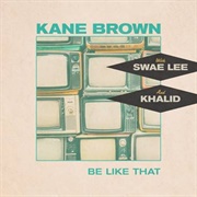 Kane Brown, Swae Lee, Khalid - Be Like That