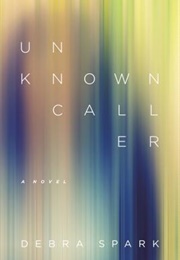 Unknown Caller (Debra Spark)