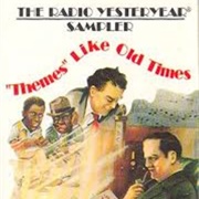 "Themes" Like Old Times-Radio Yesteryear Sampler