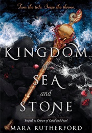 Kingdom of Sea and Stone (Mara Rutherford)