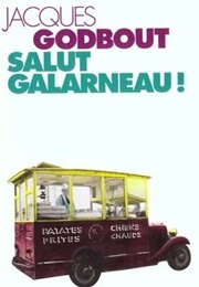 Salut Galarneau! (Jacques Godbout)