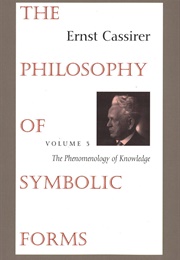 Philosophy of Symbolic Forms (Ernst Cassirer)