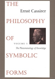 Philosophy of Symbolic Forms (Ernst Cassirer)