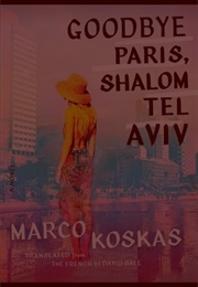 Goodbye Paris, Shalom Tel Aviv (Marco Koskas)