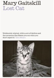 Lost Cat: A Memoir (Mary Gaitskill)