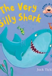 The Very Silly Shark (Jack Tickle)