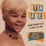 Something's Got a Hold on Me - Etta James