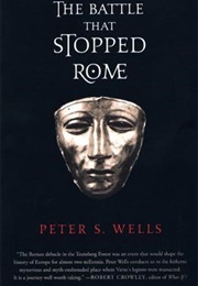 The Battle That Stopped Rome (Peter Wells)