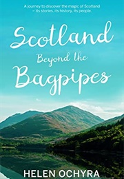 Scotland Beyond the Bagpipes (Helen Ochyra)
