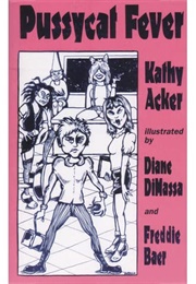 Pussycat Fever (Kathy Acker)