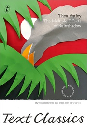 The Multiple Effects of Rainshadow (Thea Astley)