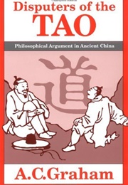Disputers of the Tao (A C Graham)