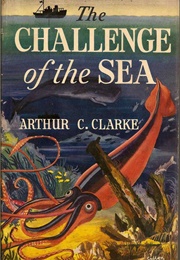The Challenge of the Sea (Arthur C. Clarke)