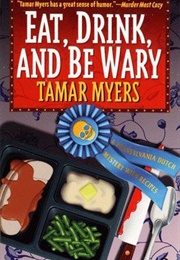 Eat, Drink, and Be Wary (Tamar Myers)