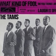 What Kind of Fool (Do You Think I Am) - The Tams