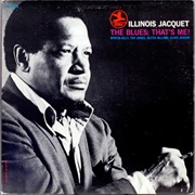 Illinois Jacquet - The Blues; That's Me!