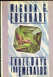 Three Days for Emeralds (Mignon G. Eberhart)
