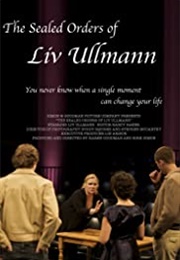 The Sealed Orders of Liv Ullmann (2009)