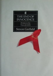 The End of Innocence: Britain in the Time of AIDS (Simon Garfield)