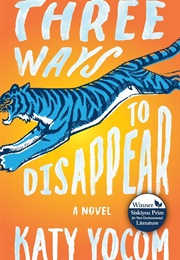 Three Ways to Disappear (Katy Yocom)