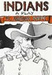 Indians (Arthur Kopit)